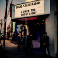 Solid State Radio - Lower The Ghost Light